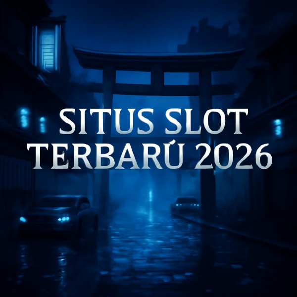Situs Slot Terbaru 2026
